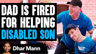 DAD Gets FIRED For Helping DISABLED SON What Happens Next Is Shocking  Dhar Mann Studios [upl. by Dominy]