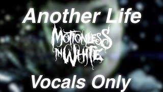 Another Life by Motionless In White Vocals Only [upl. by Bauer722]