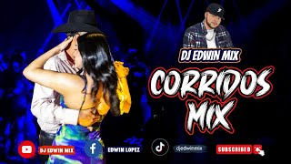 CORRIDOS MIX 2023 DJ EDWIN MIX [upl. by Auka]