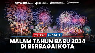 🔴LIVE Perayaan Malam Tahun Baru 2024 di Jakarta dan Kota Lain di Indonesia [upl. by Adnoek]