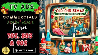 Classic CHRISTMAS Commercials A Trip Down Memory Lane Retro Ads  The Best of the 70s 80s amp 90squot [upl. by Clayborne]