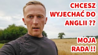 CHCESZ WYJECHAĆ DO ANGLII  MOJA RADA  anglia emigracja polacywuk [upl. by Canfield327]