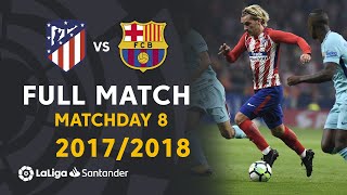 Atlético de Madrid vs FC Barcelona 11 J08 20172018  FULL MATCH [upl. by Esirec33]