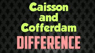 Caisson and Cofferdam Difference in Hindi  What is Caisson  What is Cofferdam  Application [upl. by Lanevuj]