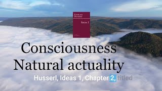 Husserl Consciousness and Natural Actuality [upl. by Lyle]