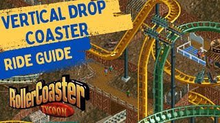 Vertical Drop Coaser  Rollercoaster Tycoon Classic Ride Guide [upl. by Naivat]