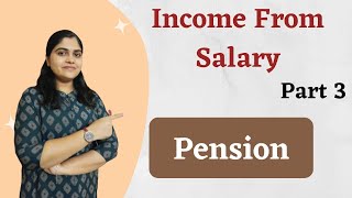 Treatment of Uncommuted Pension and Commuted Pension  Income from Salary  Income Tax [upl. by Latea85]