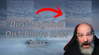 Dust Begone with On1 Photo RAW 2025 [upl. by Kennet]