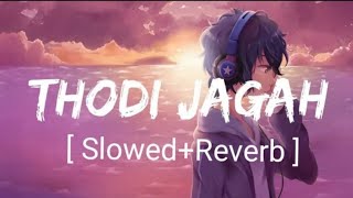 Thodi Jagah SlowedReverb Arijit Singh  Marjaavaan  Textaudio [upl. by Bette]