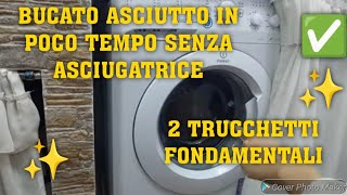 BUCATO ASCIUTTO IN POCO TEMPO SENZA ASCIUGATRICE✅️2 TRUCCHETTI🔝👗bucato bucatoprofumato lavatrice [upl. by Chadburn]