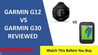 ✅ Garmin G12 vs G30 Golf GPS Device Review [upl. by Santoro43]