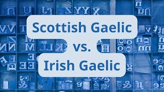 Scottish Gaelic vs Irish Gaelic [upl. by Nylime852]