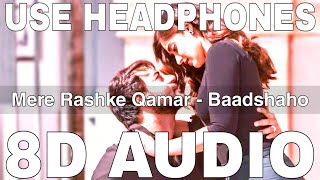 Mere Rashke Qamar 8D Audio  Baadshaho  Nusrat Fateh Rahat Fateh Ali Khan  Ajay DevgnIleana [upl. by Quar]