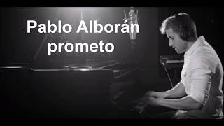 Pablo Alborán  Prometo Letra [upl. by Savina]