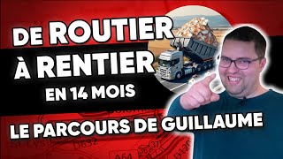 De routier à rentier en 14 mois le parcours de Guillaume 🚚➡️🏠 [upl. by Namharludba]