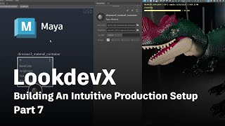 LookdevX in Maya Part 7  Building An Intuitive Production Setup [upl. by Eldnek690]