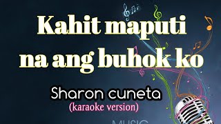 Kahit maputi na ang buhok ko  song by sharon Cuneta karaoke version  King karaoke [upl. by Baecher]