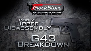 Glock 43 Breakdown Pt 2  Upper Disassembly [upl. by Oloapnaig]