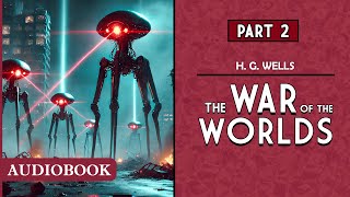 The War of the Worlds  Part 2 AUDIOBOOK [upl. by Goeselt]