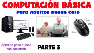 Computacion Basica Adultos desde Cero principiantes 2023 Parte 3 [upl. by Oirottiv]