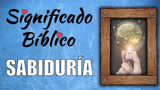 Sabiduría Significado Bíblico  ¿Qué Significa Sabiduría en la Biblia 🙏 [upl. by Atikihc548]