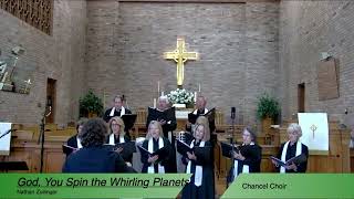 God You Spin the Whirling Planets  Chancel Choir [upl. by Sirkin]