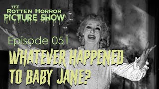 Whatever Happened to Baby Jane  The Rotten Horror Picture Show [upl. by Bandler]