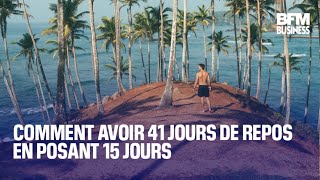 Comment avoir 41 jours de repos en posant 15 jours [upl. by Carlin]