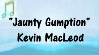 Kevin MacLeod  JAUNTY GUMPTION  Comedic Gaming Music [upl. by Johen487]