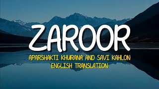 Aparshakti Khurana amp Savi Kahlon  Zaroor  English Translation Lyrics [upl. by Leroy]