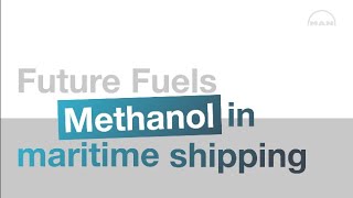 Future fuels Methanol in maritime shipping [upl. by Ohl713]