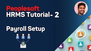 PeopleSoft HRMS Tutorial  Episode 2  How to setup Payroll from Scratch  Siva Koya [upl. by Dione]