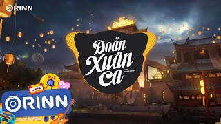 Đoản Xuân Ca Orinn Remix  Erin  Nghe Xuân Sang Thấy Trong Lòng Mình Chứa Chan Remix TikTok 2023 [upl. by Schaffel]