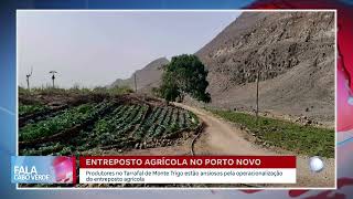 Produtores de Monte Trigo ansiosos pela operacionalização do entreposto agrícola  Fala CV [upl. by Sybyl]