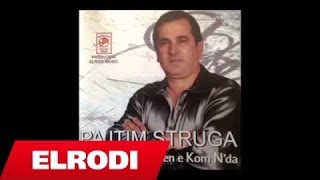 Pajtim Struga  Dhe njehere qe dashurova [upl. by Lalitta]