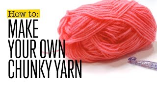 How to make your own chunky yarn [upl. by Cathe163]