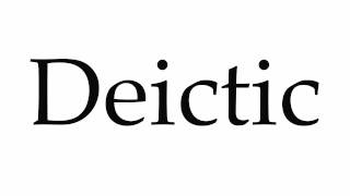 How to Pronounce Deictic [upl. by Batty682]