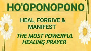 HOOPONOPONO HEALING PRAYER  finances love relationship health  HEAL amp MANIFEST [upl. by Nilyaj]