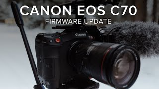 CANON EOS C70 Firmware Update  3 Top Features [upl. by Mettah]