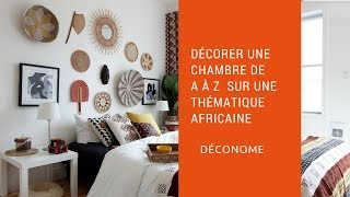 Comment décorer une chambre de A à Z sur une thématique africaine [upl. by Idnek]