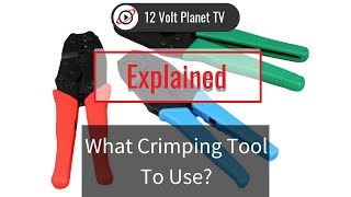 What Crimping Tool To Use  12 Volt Planet [upl. by Claire]