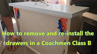 Removing and reinstalling Coachmen Class B drawers [upl. by Shaughn558]