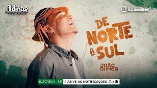 JOÃƒO GOMES  CD NOVO DE NORTE A SUL MÃšSICAS NOVAS REPERTÃ“RIO NOVO DEZEMBRO 2023 [upl. by Marti]