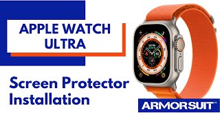 Apple Watch Ultra Screen Protector Installation Instructions Video by ArmorSuit [upl. by Cristiona]