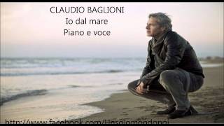 CLAUDIO BAGLIONI  Io dal mare  Piano e voce [upl. by Grussing362]