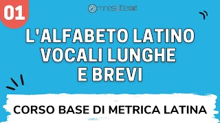 CORSO BASE DI METRICA LATINA Lezione 01  Lalfabeto latino e la quantità vocalica  Omnes Litteae [upl. by Dasya]