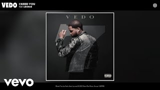 Vedo  I Need You Official Audio ft Lecrae [upl. by Raimondo]