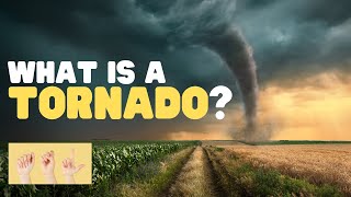 ASL What Is a Tornado [upl. by Llenrag]