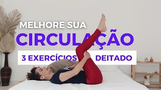 Melhore a CIRCULAÇÃO DAS PERNAS 3 MIN  3 EXERCÍCIOS DEITADO mácirculação pilatesemcasa [upl. by Yruama]