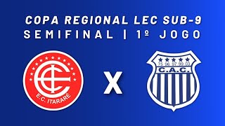 ITARARÃ‰ X CRUZEIRO  COPA REGIONAL LEC SUB9 SEMIFINAL  1Âº JOGO [upl. by Airt]